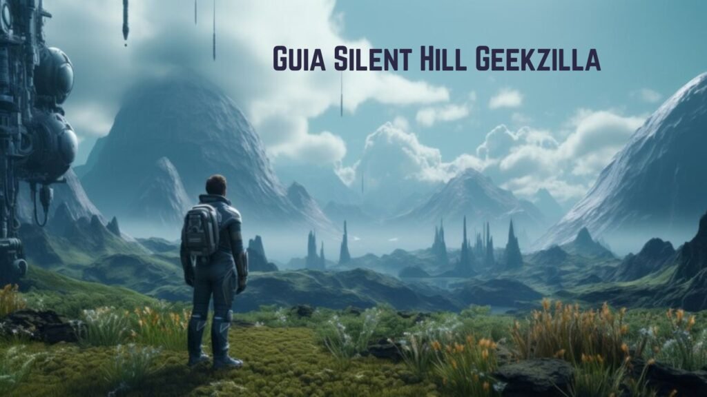 Guia Silent Hill Geekzilla A Guide